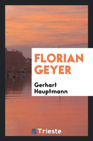 Florian Geyer de Gerhart Hauptmann