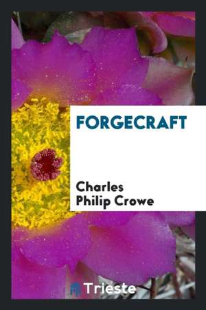 Forgecraft de Charles Philip Crowe