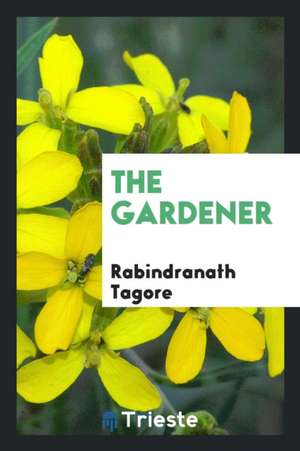 The Gardener de Rabindranath Tagore