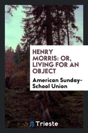 Henry Morris de American Sunday-School Union