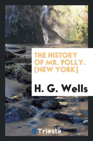 The History of Mr. Polly de H. G. Wells