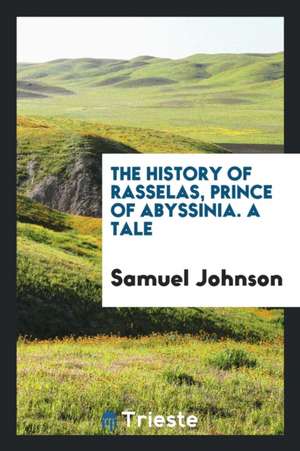 The History of Rasselas, Prince of Abyssinia de Samuel Johnson