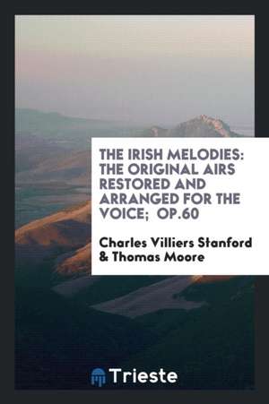 The Irish Melodies: Op.60 de Thomas Moore