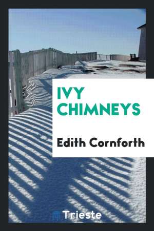 Ivy Chimneys de Edith Cornforth