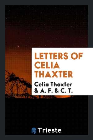 Letters of Celia Thaxter de Celia Thaxter