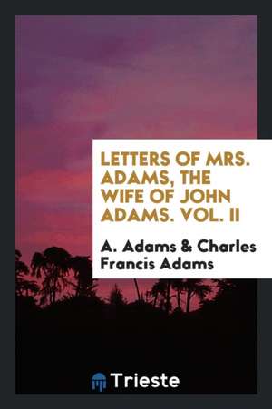 Letters of Mrs. Adams, the Wife of John Adams de Abigail Adams