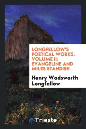 Longfellow's Poetical Works de Henry Wadsworth Longfellow