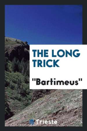 The Long Trick de Bartimeus