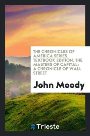 The Masters of Capital de John Moody