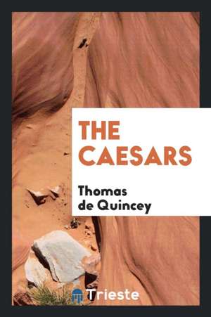 The Caesars de Thomas De Quincey