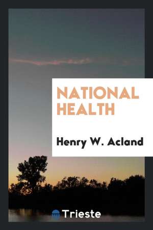 National Health de Henry W. Acland