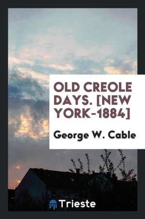 Old Creole Days de George Washington Cable
