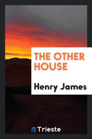 The Other House de Henry James