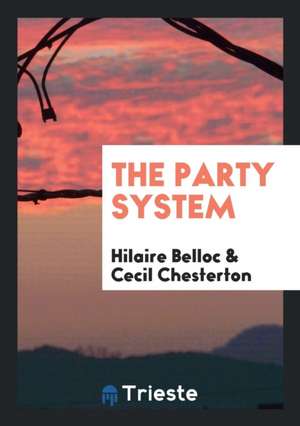 The Party System de Hilaire Belloc