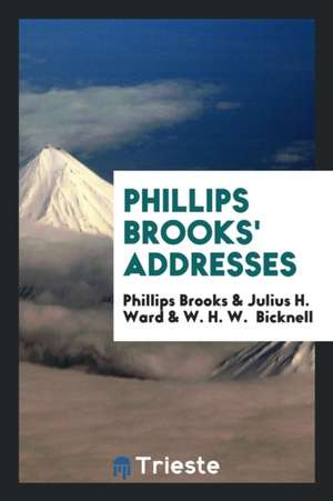 Phillips Brooks' Addresses de Phillips Brooks
