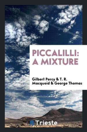 Piccalilli: A Mixture de Gilbert Percy