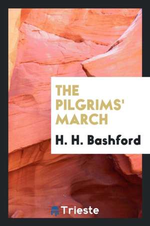 The Pilgrims' March de H. H. Bashford