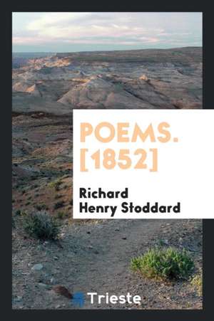 Poems de Richard Henry Stoddard
