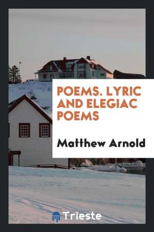 Poems. New and Complete Ed de Matthew Arnold