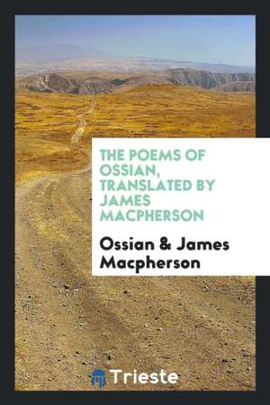 The Poems of Ossian de Ossian