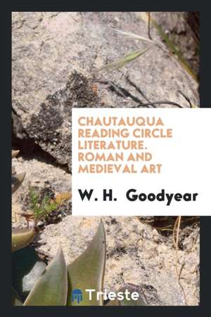 Roman and Medieval Art de W. H. Goodyear