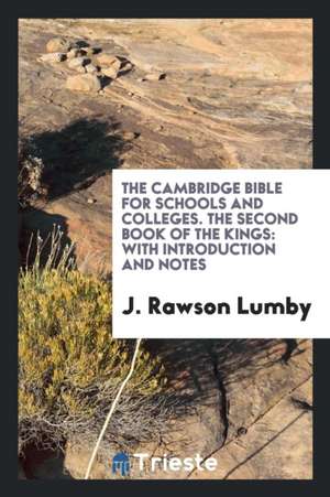 The Second Book of the Kings: With Introduction and Notes de J. Rawson Lumby