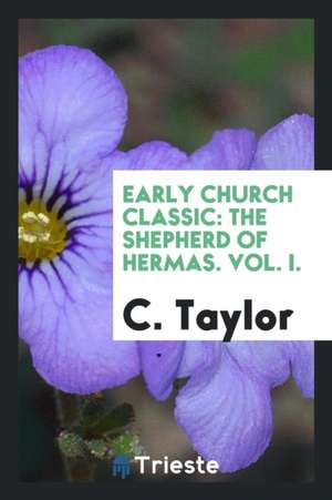 The Shepherd of Hermas de C. Taylor