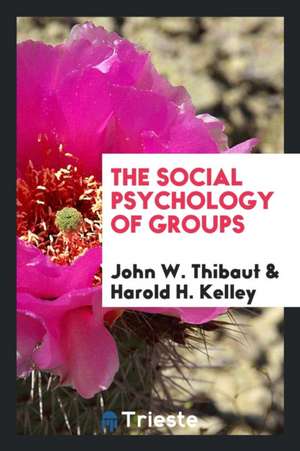 The Social Psychology of Groups de John W. Thibaut