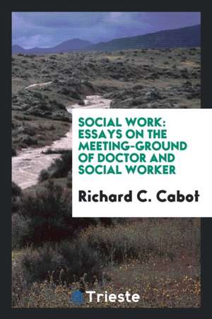 Social Work C. 2 de Richard C. Cabot