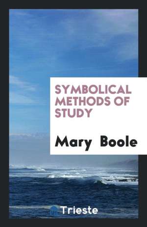 Symbolical Methods of Study de Mary Boole