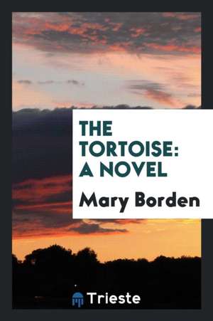 The Tortoise de Mary Borden