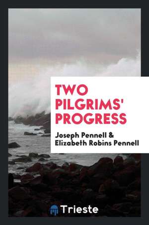 Two Pilgrims' Progress de Joseph Pennell