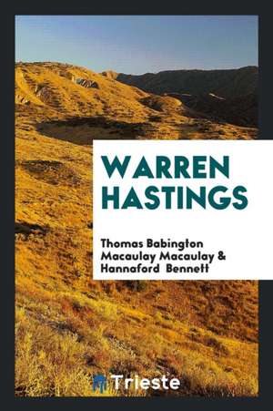 Warren Hastings de Thomas Babington Macaulay Macaulay