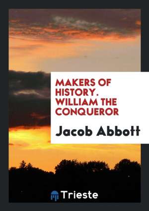 William the Conqueror de Jacob Abbott