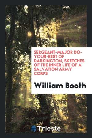 Sergeant-Major Do-Your-Best of Darkington, Issue 1 de William Booth