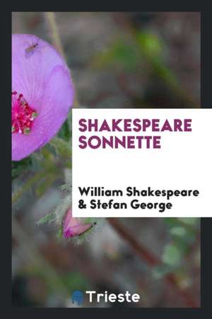 Shakespeare Sonnette, Umdichtung Von Stefan George. [publisher's Device] de Thomas Babington Macaulay