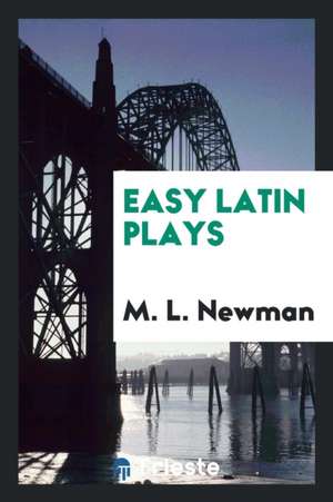 Easy Latin Plays de M. L. Newman