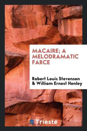 Macaire; A Melodramatic Farce de Robert Louis Stevenson