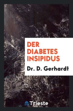 Der Diabetes Insipidus de Henry Jacob Bigelow