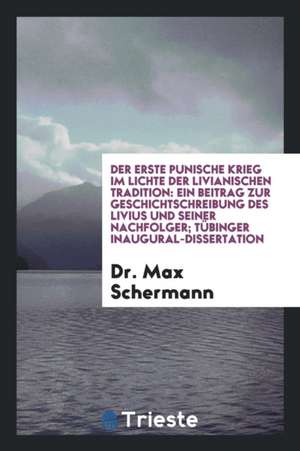 Der Erste Punische Krieg Im Lichte Der Livianischen Tradition: Ein Beitrag ... de John Adams