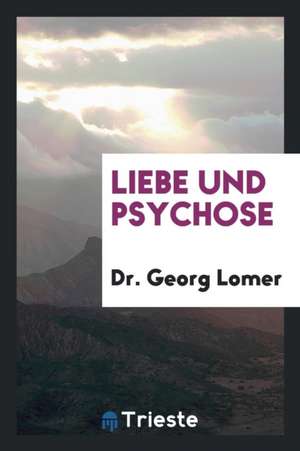 Liebe Und Psychose de Padraic Colum