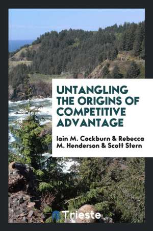 Untangling the Origins of Competitive Advantage de James King