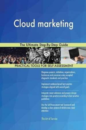 Cloud marketing The Ultimate Step-By-Step Guide de Gerardus Blokdyk