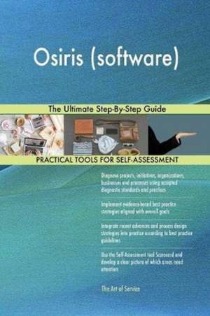 Osiris (software) The Ultimate Step-By-Step Guide de Gerardus Blokdyk