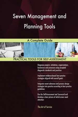 Seven Management and Planning Tools A Complete Guide de Gerardus Blokdyk
