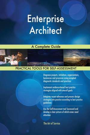 Enterprise Architect A Complete Guide de Gerardus Blokdyk