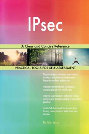 IPsec A Clear and Concise Reference de Gerardus Blokdyk