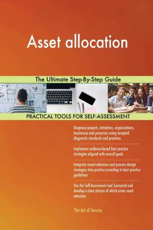 Asset allocation The Ultimate Step-By-Step Guide de Gerardus Blokdyk