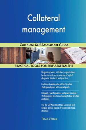 Collateral management Complete Self-Assessment Guide de Gerardus Blokdyk