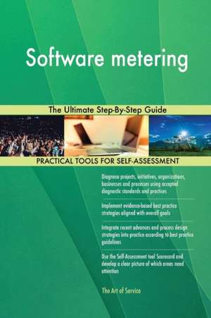 Software metering The Ultimate Step-By-Step Guide de Gerardus Blokdyk